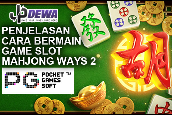 Cara Bermain Slot mahjong ways 2 | Info JPDEWA