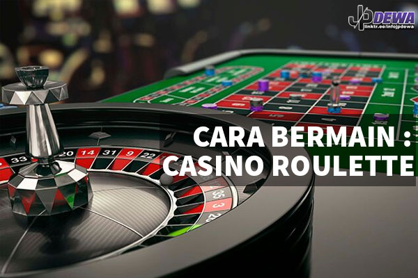 INFO JPDEWA - Panduan cara bermain Roulette